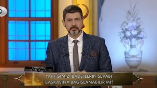 Yaptığımız İbadetlerin Sevabı Başkasına Bağışlanabilir mi  M Fatih Çıtlak fatihçıtlak [upl. by Adnawyek575]