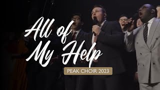 PEAK Choir 2023  All Of My Help [upl. by Anaeli938]