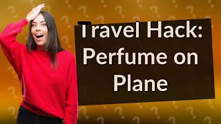 Can I take 125ml perfume on plane [upl. by Keegan]