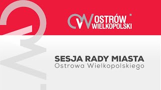 Sesja Rady Miasta Ostrowa Wielkopolskiego [upl. by Ailices]