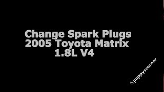 Change Spark Plugs 2005 Toyota Matrix XR 18L 4 cyl [upl. by Nimajaneb]