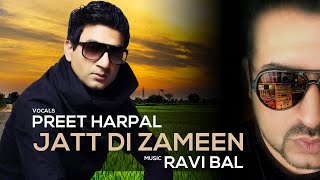 Jatt Di Zameen  Preet Harpal  Ravi Bal  Official Video  Punjabi Bhangra Song [upl. by Sinnod]