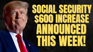 FINALLY 600 INCREASE Announced THIS WEEK SSA SSI SSDI Increased Payments [upl. by Ahsiruam33]