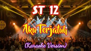 Karaoke Aku Terjatuh  ST 12  Acoustic Karaoke Version Full Lyrics [upl. by Wanonah]