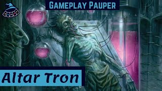 GAMEPLAY PAUPER Altar Tron  Deck campeão do Paupergeddon [upl. by Artened]