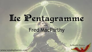 Le Pentagrame  avec Fred MacParthy [upl. by Oigres961]