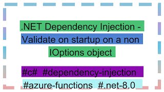 NET Dependency Injection  Validate on startup on a non IOptions object [upl. by Landes]