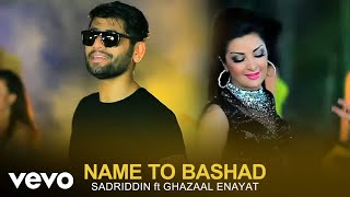 Sadriddin  Name To Bashad  Official Video  ft Ghezaal Enayat [upl. by Ainezey108]