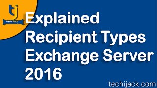 Exchange Server 2016 Recipient Types Exchange Mailbox Group Contacts amp Shared Mailbox [upl. by Georgeanne]