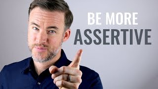 How to Be More Assertive 7 Tips [upl. by Oflodur]