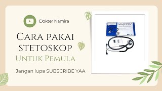 CARA PAKAI STETOSKOP YANG BENAR  STETOSKOP ABN MAJESTIK  DOKTER NAMIRA [upl. by Eilrahc]