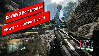 Crysis 2 Remastered  Mission 11  Semper Fi or Die [upl. by Merat]