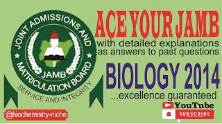 JAMB 2024  BIOLOGY 2014 PAST QUESTIONS AND DETAILED ANSWERS [upl. by Alexandre669]