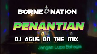 DJ AGUS ON THE MIX  DJ PENANTIAN INI TERAMATLAH PANJANG X DJ PENANTIAN REMIX VIRAL TIKTOK FULLBASS [upl. by Narmis]