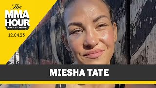 Miesha Tate Talks Critics Holly Holm Fight At UFC 300 Legacy And More  The MMA Hour [upl. by Paske]