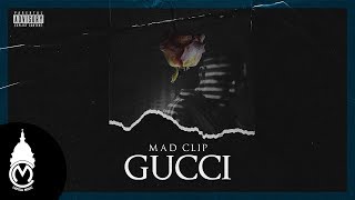 Mad Clip  Gucci  Official Audio Release [upl. by Eniawed328]