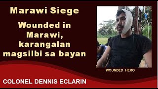 Marawi Siege Wounded in Marawi karangalan magsilbi sa bayan [upl. by Aizahs]