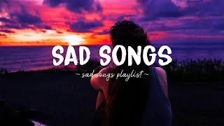 Sad Songs ♫ Sad songs playlist for broken hearts  Depressing Songs 2024 That Will Make You Cry [upl. by Naihs]