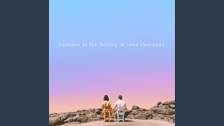 Summer Is for Falling in Love Korean [upl. by Rebmyk]