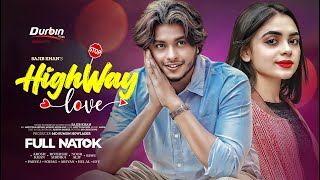 Highway Love  হাইওয়ে লাভ  Arosh Khan  Rothshi Siddika  DURBIN Films  New Bangla Natok 2023 [upl. by Nit]