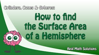 How to find the Surface Area of a Hemisphere  Cylinders Cones amp Spheres [upl. by Litha]