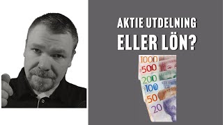 Aktieutdelning eller lön Enkel genomgång för skatteplanering [upl. by Violet]