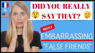 EMBARRASSING FALSE FRIENDS  Those Faux Amis in French and English that You Wish You Had NEVER Said [upl. by Conlon]