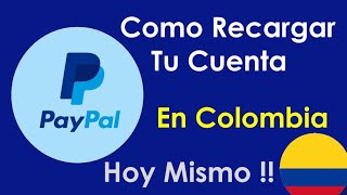 🥇 Así Puedes Recargar PayPal En COLOMBIA Para Tener Saldo Ahora Mismo Truco 2024 El Mejor Sistema [upl. by Moorefield]