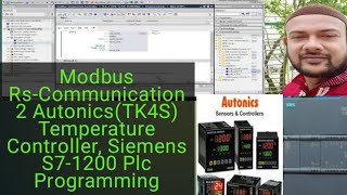 Modbus RsCommunication 2 AutonicsTK4S Temperature Controller Siemens S71200 Plc Programming [upl. by Wash]