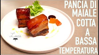 PANCIA DI MAIALE COTTA A BASSA TEMPERATURA pork belly cooked at low temperature quotsous videquot arrosto [upl. by Dewie]