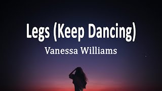 Vanessa Williams  Legs Keep Dancing Lyrics [upl. by Sisenej906]