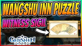 FIND THE WITNESS SIGIL  WANGSHU INN PUZZLE QUEST EXPLAINED  Genshin Impact Guide [upl. by Neill]