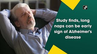 Study finds long naps can be early sign of Alzheimers disease [upl. by Felipe958]