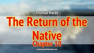 The Return of the Native Audiobook Chapter 10 [upl. by Nongim661]