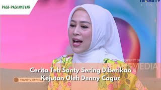 Cerita Teh Santy Sering Diberikan Kejutan Oleh Denny Cagur  PAGI PAGI AMBYAR 26124 P2 [upl. by Eelanej]