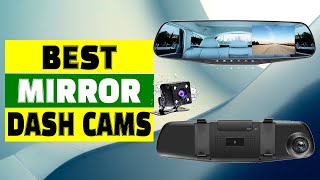 Top 5 Mirror Dash Cams for Safe Driving [upl. by Alderson]