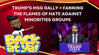 SEASON 9 EPISODE 14 Trumps MSG Rally  Fanning The Flames of Hate Against Minorities Groups [upl. by Joyan]