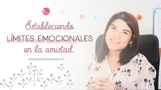 ¿Somos amigos pero nos tratamos como novios Límites Emocionales en la amistad  Entaconadas [upl. by Owain750]