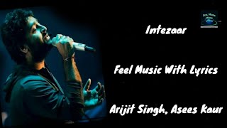 LYRICS Intezaar I Arijit Singh I Asees Kaur I Mithoon [upl. by Pauiie]