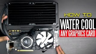 How to Liquid Cool Any Graphics Card [upl. by Akerdnuhs]