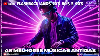 MUSICAS ANTIGAS ANOS 90 FLASH BACK ANOS 90 ANOS 80musicas internacionais anos 70 80 90 [upl. by Aryt665]