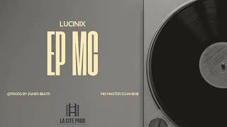 4 LUCINIX  MISSION VALIDEE EP MC prod by Zuher beats [upl. by Niamor495]