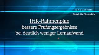 MR Coaching IHK Rahmenplan  bessere Prüfungsergebnisse bei deutlich weniger Lernaufwandquot [upl. by Yrtnahc]