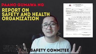 PAANO GUMAWA NG REPORT ON SAFETY AND HEALTH ORGANIZATION [upl. by Weinstock]