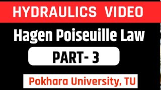 PART 3 Hydraulic Video  Hagen Poiseuille Law  Civil engineering Pokhara university TU PoU [upl. by Ynabla414]