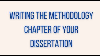 Writing the Methodology Chapter of Your Dissertation [upl. by Astera913]