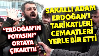 SAKALLI SİZİ YANILTMASIN KONUŞMASIYLA ERDOĞANI TARİKATLARI YERLE BİR ETTİ I SOKAK RÖPORTAJI [upl. by Esinart924]