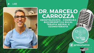 DR MARCELO CARROZZA  MÉDICO E PROFESSOR TERAPIAPOD 27 [upl. by Annailuj853]