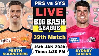 Live Perth Scorchers vs Sydney Sixers  PRS vs SYS Live 39th Match T20 Big Bash League 202324 [upl. by Neelrihs]