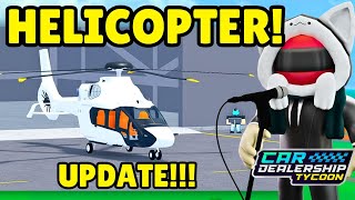 🔥HELICOPTER UPDATE CONFIRMED in CAR DEALERSHIP TYCOON cardealershiptycoon [upl. by Brittani]